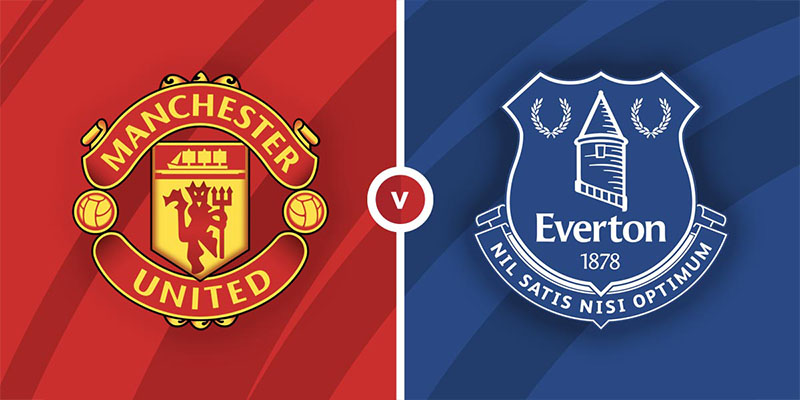 Nhận định trận đấu giữa Manchester United vs Everton chi tiết nhất