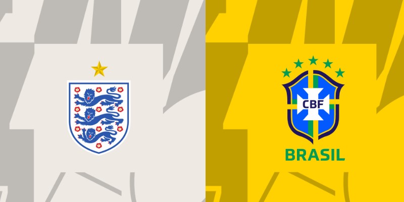 Nhận định trận đấu giữa Anh vs Brazil chi tiết nhất